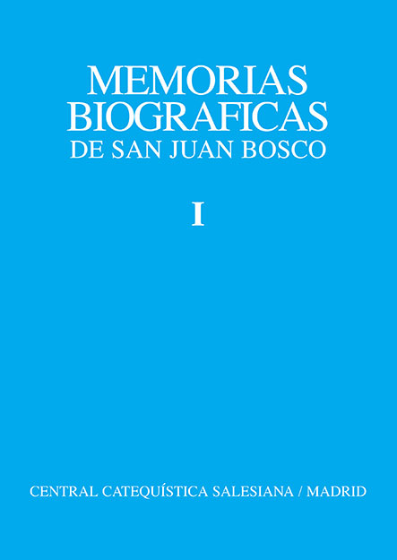 MEMORIAS BIOGRÁFICAS DE SAN JUAN BOSCO. TOMO I
