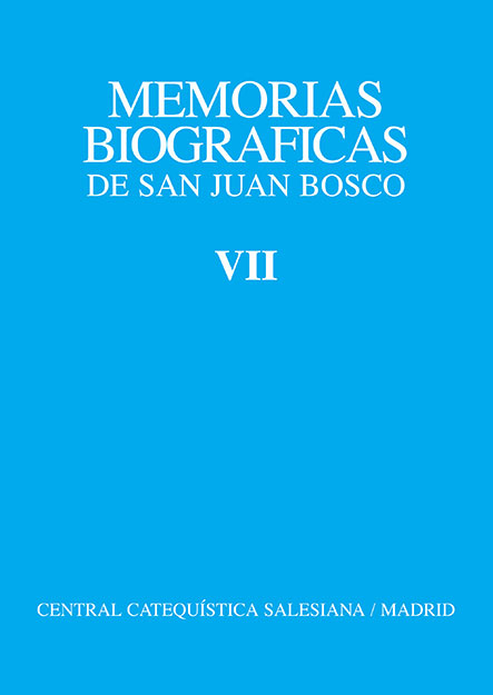 MEMORIAS BIOGRÁFICAS DE SAN JUAN BOSCO. TOMO VII