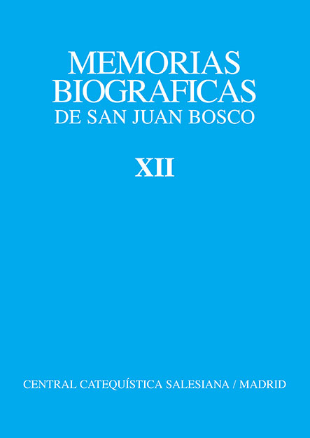 MEMORIAS BIOGRÁFICAS DE SAN JUAN BOSCO. TOMO XII