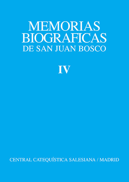 MEMORIAS BIOGRÁFICAS DE SAN JUAN BOSCO. TOMO IV