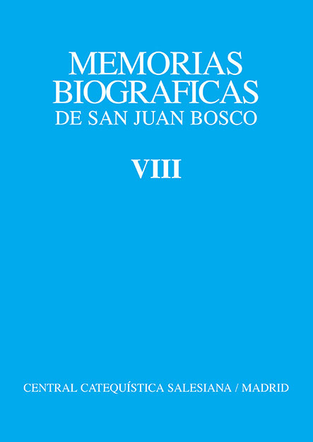MEMORIAS BIOGRÁFICAS DE SAN JUAN BOSCO. TOMO VIII