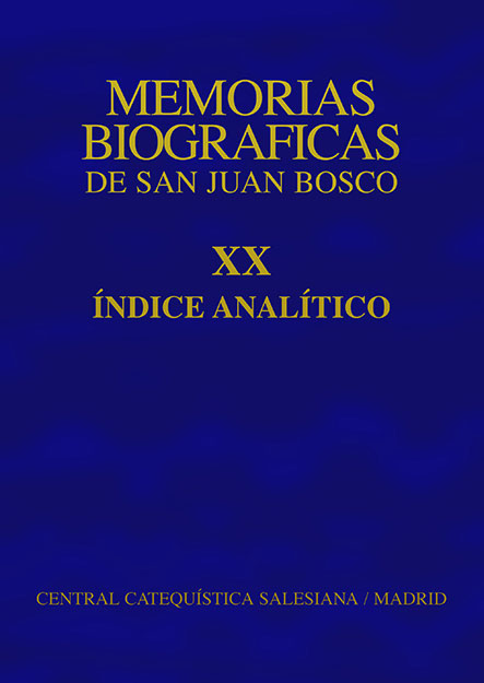 MEMORIAS BIOGRÁFICAS DE SAN JUAN BOSCO. ÍNDICE. TOMO XX 