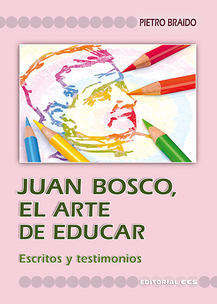 JUAN BOSCO, EL ARTE DE EDUCAR