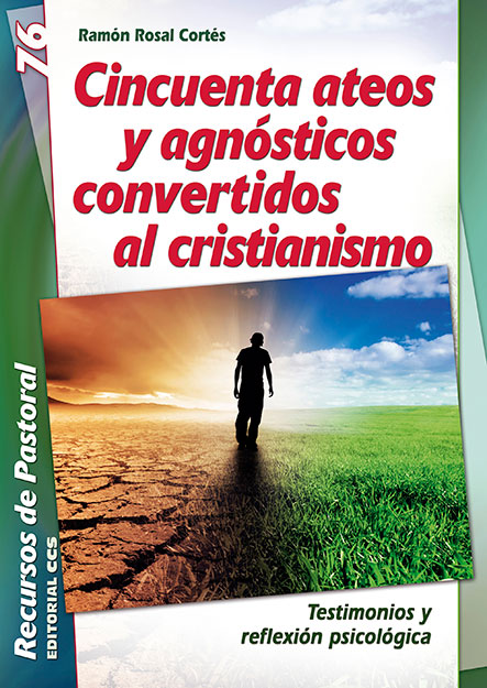CINCUENTA ATEOS Y AGNÓSTICOS CONVERTIDOS AL CRISTIANISMO