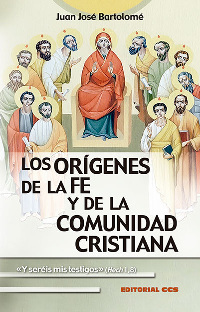 LOS ORÍGENES DE LA FE Y DE LA COMUNIDAD CRISTIANA